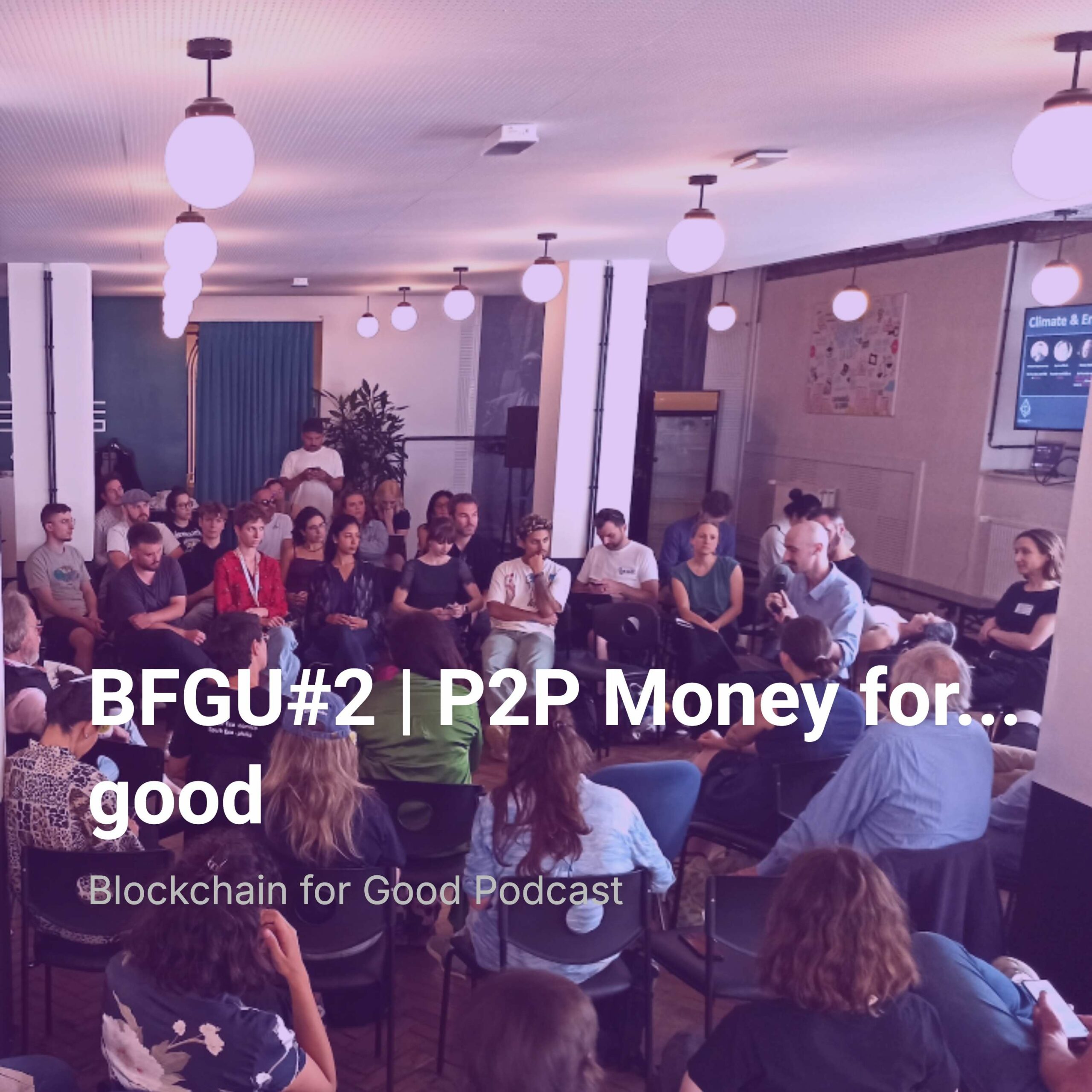BFGU#2 | P2P Money for… good